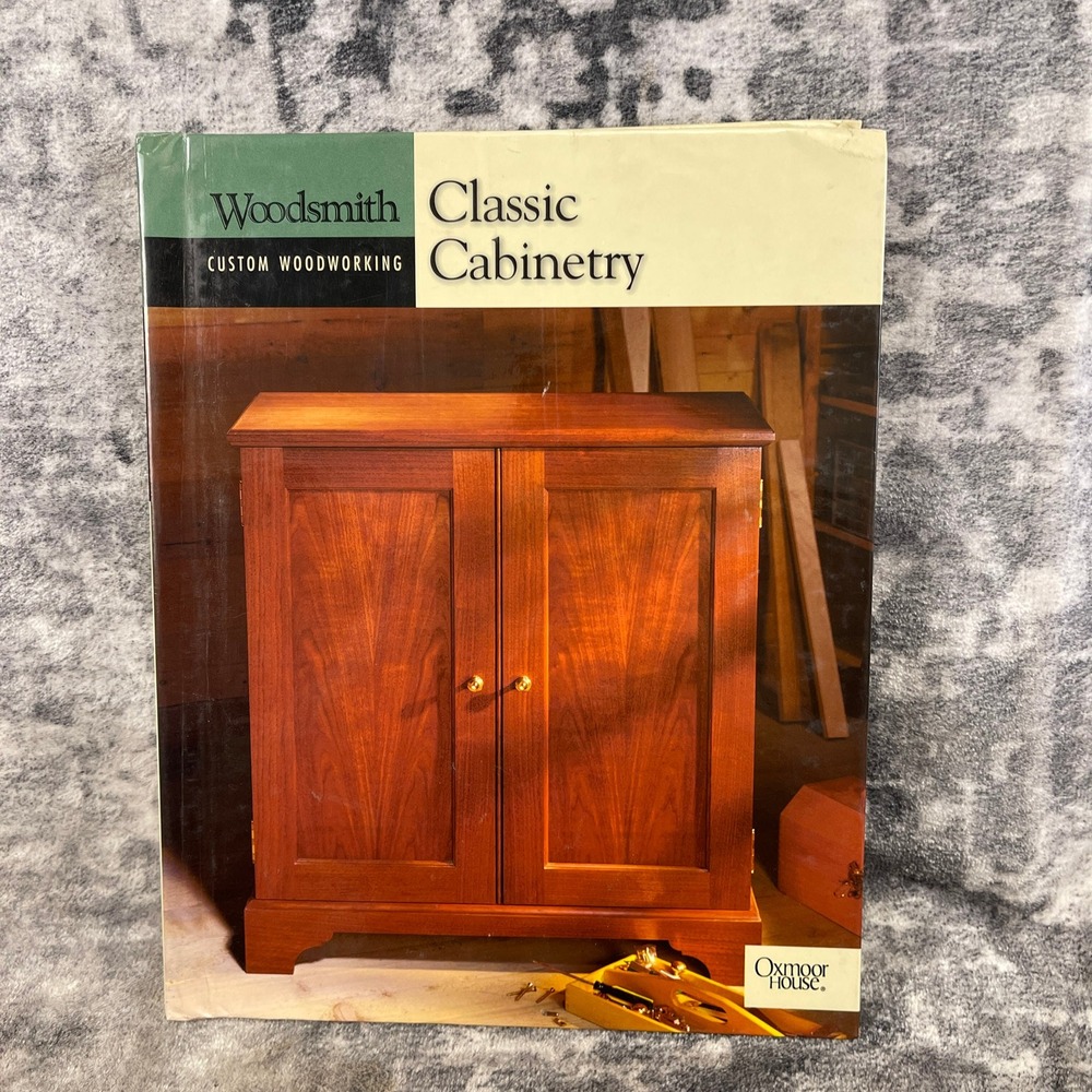 Woodsmith Classic Cabinetry Custom Woodworking Book Oxmoor House DIY Plans Guide